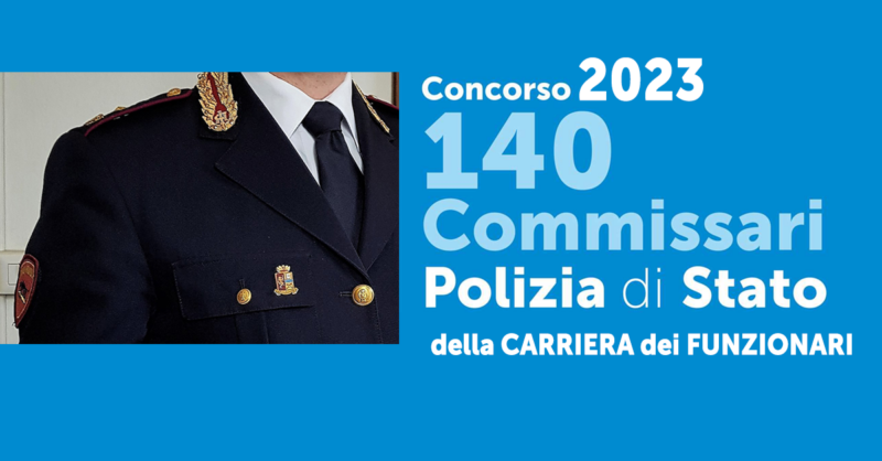 Concorso 140 Commissari Polizia di Stato 2023